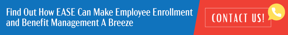Find Out How EASE Can Make Employee Enrollment and Benefit Management A Breeze